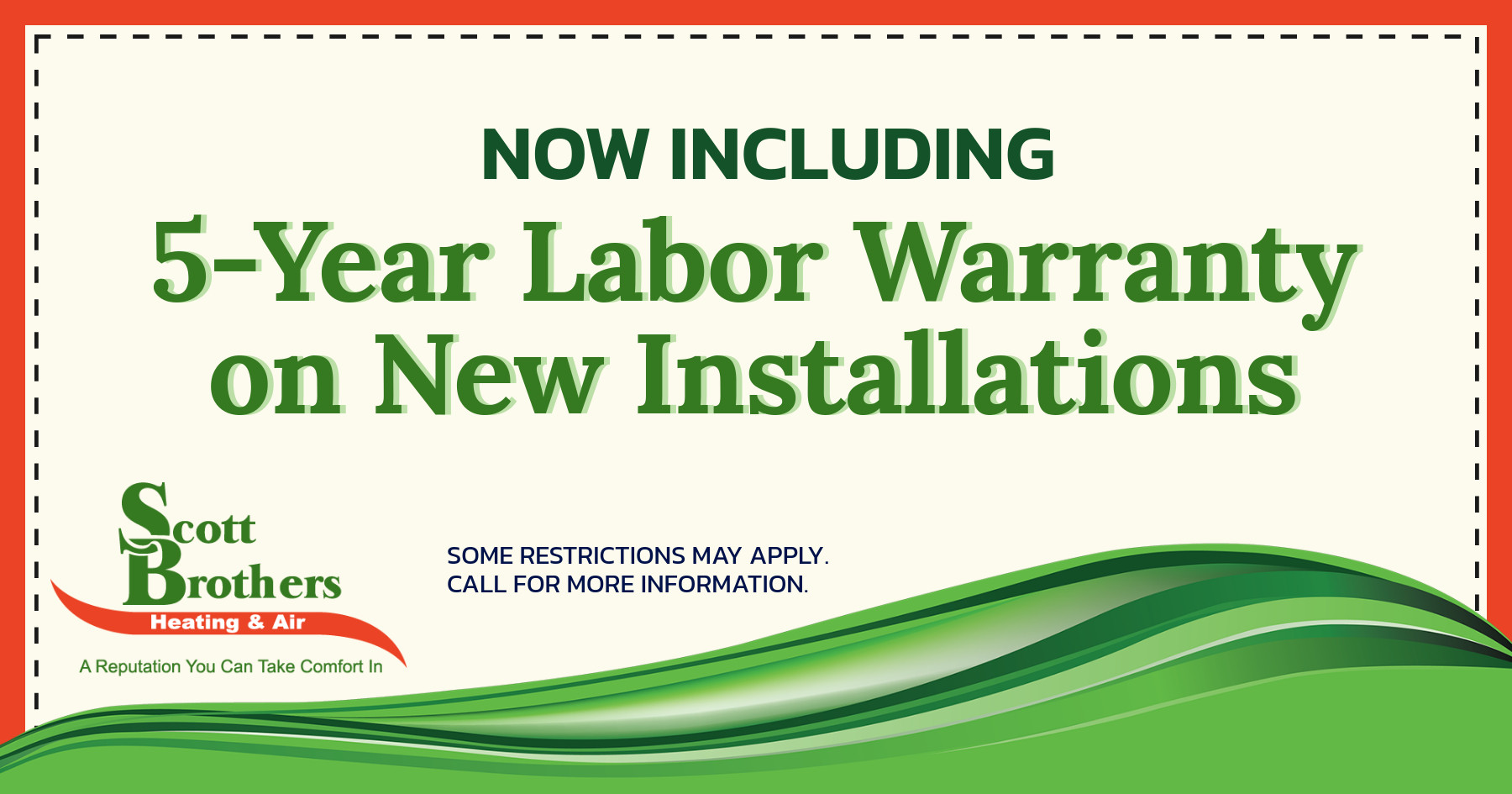 Now including 5-year labor warranty on new installations. Some restrictions may apply. Call for more information.
